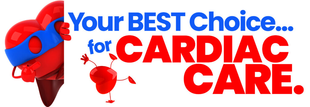 Your BEST Choice for Cardiac Care